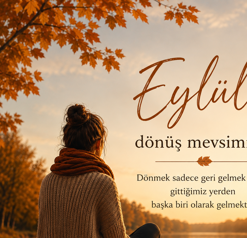 Bazı Dönüşler Eve Değil, Kendimizedir